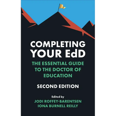 Completing Your Edd: The Essential Guide to the Doctor of Education