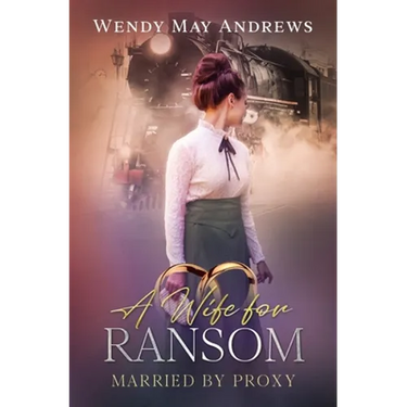 A Wife for Ransom: A Sweet Mail-Order Bride Romance