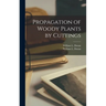 Propagation of Woody Plants by Cuttings