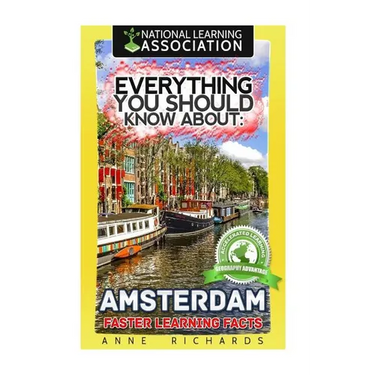 Everything You Should Know About: Amsterdam