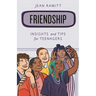 Friendship: Insights and Tips for Teenagers