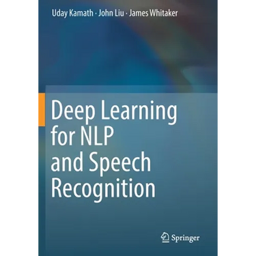 Deep Learning for Nlp and Speech Recognition