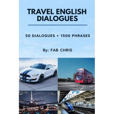 Travel English Dialogues: 50 Dialogues + 1500 Phrases