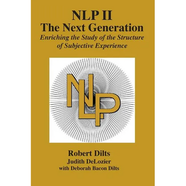 Nlp II: The Next Generation: Enriching the Study of the Structure of Subjective Experience