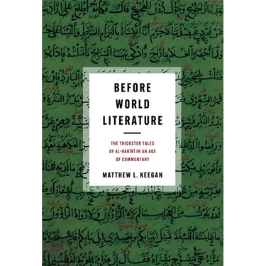 Before World Literature: The Trickster Tales of Al-Ḥarīrī In an Age of Commentary
