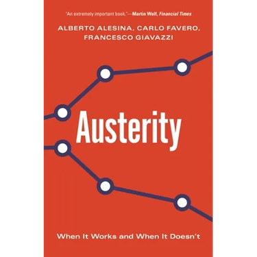 Austerity: When It Works and When It Doesn't