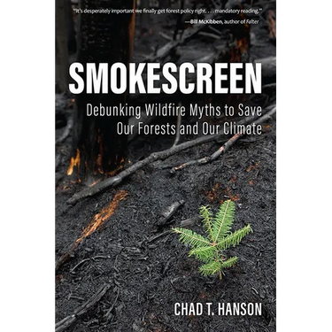 Smokescreen: Debunking Wildfire Myths to Save Our Forests and Our Climate