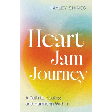 Heart Jam Journey: A Path to Healing and Harmony Within
