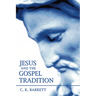 Jesus and the Gospel Tradition
