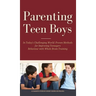 Parenting Teen Boys in Today's Challenging World: Proven Methods for Improving Teenagers Behaviour with Whole Brain Training
