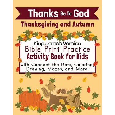 Thanks Be To God: Thanksgiving and Autumn Bible Print Practice Activity Book for Kids