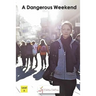 A Dangerous Weekend