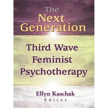 The Next Generation: Third Wave Feminist Psychotherapy