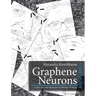 Graphene Neurons: A future story with illustrations by Marcellus M. Menke
