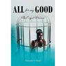 All for my Good: The Caged Princess