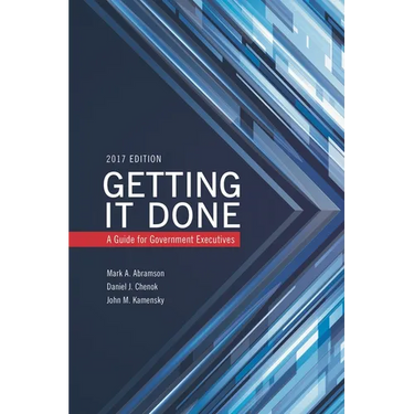 Getting It Done: A Guide for Government Executives