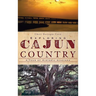 Exploring Cajun Country: A Tour of Historic Acadiana