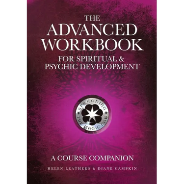 The Advanced Workbook For Spiritual & Psychic Developent - A Course Companion