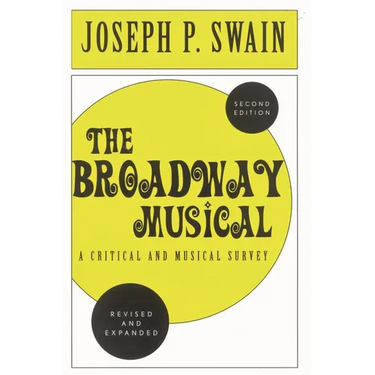The Broadway Musical: A Critical and Musical Survey