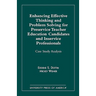 Enhancing Effective Thinking and Problem Solving for Preservice Teacher Educatio: Case Study Analysis