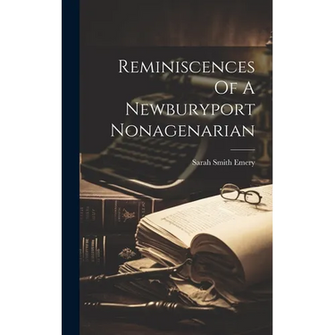 Reminiscences Of A Newburyport Nonagenarian