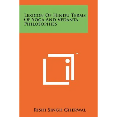 Lexicon Of Hindu Terms Of Yoga And Vedanta Philosophies