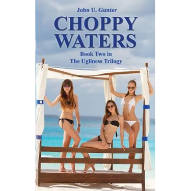 Choppy Waters: Part Two of The Ugliness Trilogy