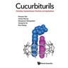 Cucurbiturils: Chemistry, Supramolecular Chemistry & Appl