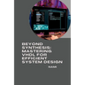 Beyond Synthesis: Mastering VHDL for Efficient System Design