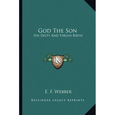 God The Son: His Deity And Virgin Birth