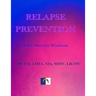 Relapse Prevention: A Self-discovery workbook