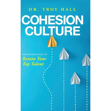 Cohesion Culture: Proven Principles to Retain Your Top Talent