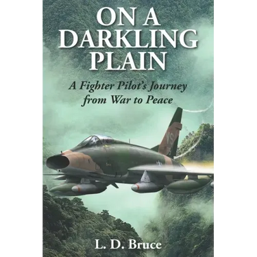 On a Darkling Plain: A Fighter Pilot's Journey from War to Peace