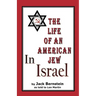 The Life of An American Jew in Israel: Benjamin H. Freedman-in His Own Words