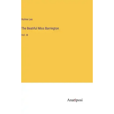 The Beatiful Miss Barrington: Vol. III