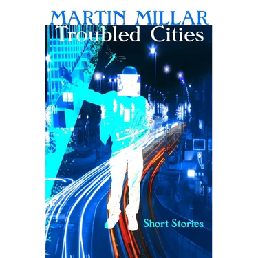 Troubled Cities: Short Stories and Samples