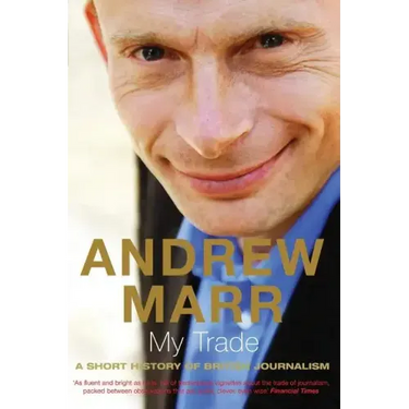 My Trade: A Short History of British Journalism