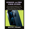 iPhone 12 Pro User Guide: The Complete Beginner And Seniors Guide On How To Use The New iPhone 12 Pro(2020) With Advanced Tips And Trick To Help