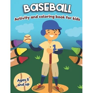 Baseball Activity and Coloring Book for kids Ages 5 and up: Fun for boys and girls, Preschool, Kindergarten