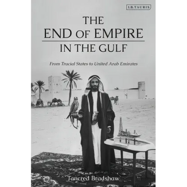 The End of Empire in the Gulf: From Trucial States to United Arab Emirates
