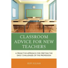 Classroom Advice for New Teachers: A Proactive Approach for Meeting the Daily Challenges of the Profession