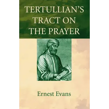 Tertullian's Tract on the Prayer