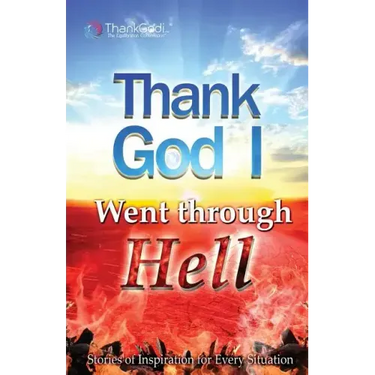 Thank God I Went Through Hell