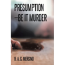 Presumption-Be It Murder