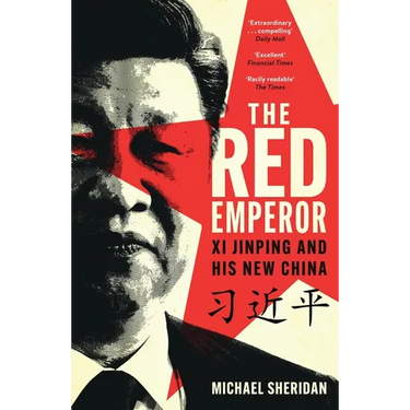 The Red Emperor: XI Jinping and His New China