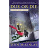 Due or Die