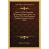 History Of The Formation, Movements, Camps, Scouts And Battles Of The Tenth Regiment Michigan Volunteer Infantry (1864)