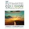 An Intimate Collision