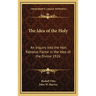 The Idea of the Holy: An Inquiry into the Non Rational Factor in the Idea of the Divine 1926