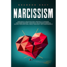 Narcissism: This book Includes: Narcissistic Abuse Recovery, Personality Disorder, Narcissism Recovery, Narcissistic Relationship,